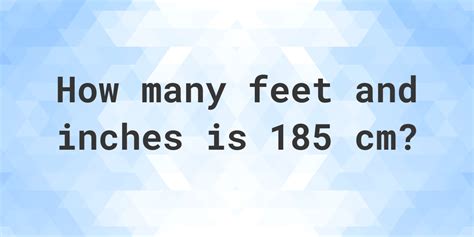 185cm in inches and feet|185 cm in feet and inches